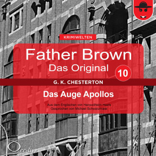 Gilbert Keith Chesterton, Hanswilhelm Haefs: Father Brown 10 - Das Auge Apollos (Das Original)