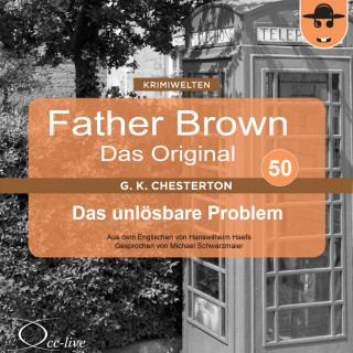 Gilbert Keith Chesterton, Hanswilhelm Haefs: Father Brown 50 - Das unlösbare Problem (Das Original)