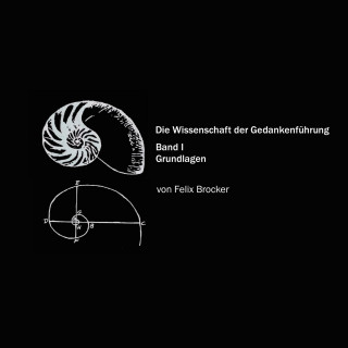 Die Wissenschaft der Gedankenführung, Band 1 - Grundlagen