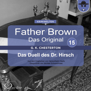 Gilbert Keith Chesterton, Hanswilhelm Haefs: Father Brown 15 - Das Duell des Dr. Hirsch (Das Original)