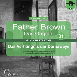 Gilbert Keith Chesterton, Hanswilhelm Haefs: Father Brown 31 - Das Verhängnis der Darnaways (Das Original)