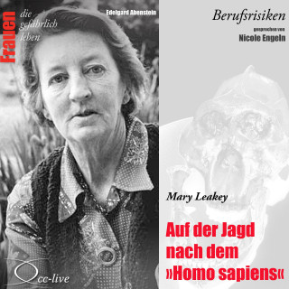 Edelgard Abenstein: Berufsrisiken - Auf der Jagd nach dem Homo sapiens (Mary Leakey)