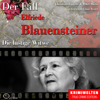 Peter Hiess, Christian Lunzer: Die lustige Witwe - Der Fall Elfriede Blauensteiner