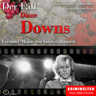Peter Hiess, Christian Lunzer: Fremder Mann mit langen Haaren - Der Fall Diane Downs