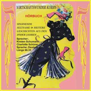 Winfried Brüssing: Wirtschaftswunder Kurios - Spannende, seltsame & heitere Geschichten aus den 1950er Jahren