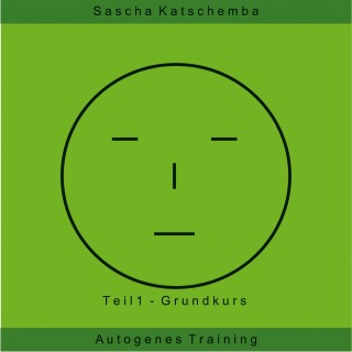 Sascha Katschemba: Autogenes Training - Teil 1