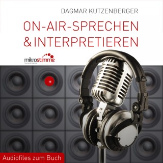 On-Air-Sprechen & Interpretieren - Audiofiles zum Buch