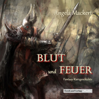 Angela Mackert: Blut und Feuer (Fantasy-Kurzgeschichte)