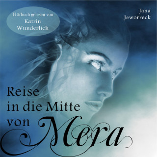 Jana Jeworreck: Reise in die Mitte von Mera