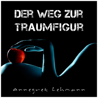 Der Weg zur Traumfigur