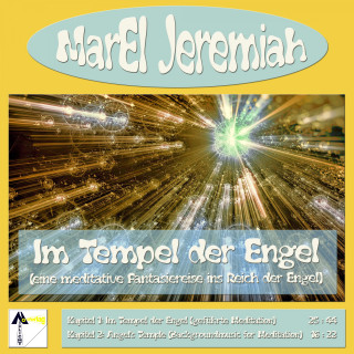 Marel Jeremiah: Im Tempel der Engel (Eine meditative Fantasiereise ins Reich der Engel)