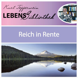 Lebens Bibliothek - Reich in Rente