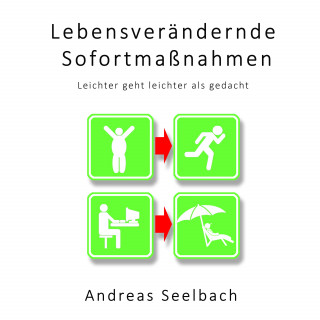 Andreas Seelbach: Lebensverändernde Sofortmaßnahmen