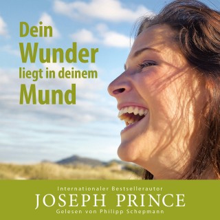 Joseph Prince: Dein Wunder liegt in deinem Mund