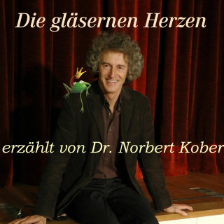 Dr. Norbert Kober: Die gläsernen Herzen