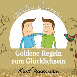 Goldene Regeln zum Glücklichsein - Golden Classics