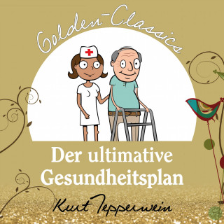 Der ultimative Gesundheitsplan - Golden Classics