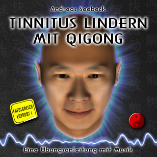 Tinnitus lindern mit Qigong - Eine Übungsanleitung mit Musik