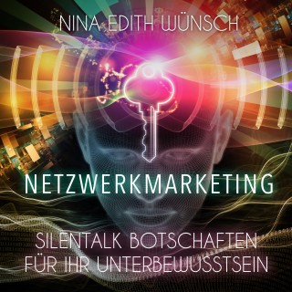 Netzwerkmarketing - Silentalk Botschaften für Ihr Unterbewusstsein