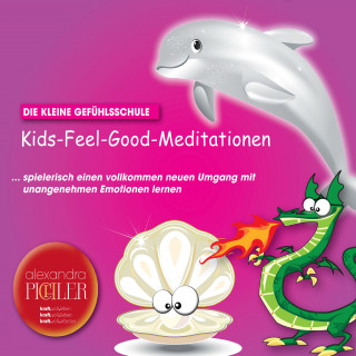 Alexandra Pichler: Kids-Feel-Good-Meditationen