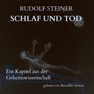 Rudolf Steiner: Schlaf und Tod