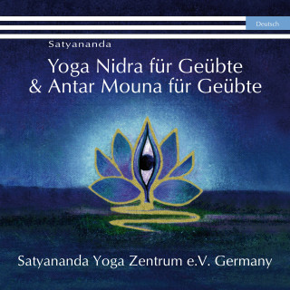 Swami Prakashananda Saraswati: Yoga Nidra für Geübte & Antar Mouna für Geübte