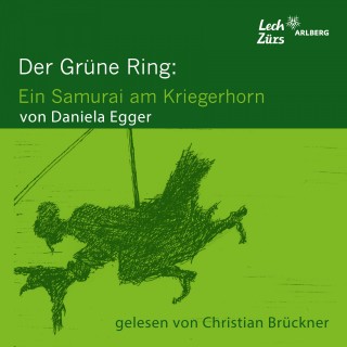 Daniela Egger: Der Grüne Ring: Ein Samurai am Kriegerhorn