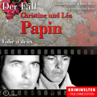 Peter Hiess, Christian Lunzer: Folie a deux - Der Fall Christine und Léa Papin