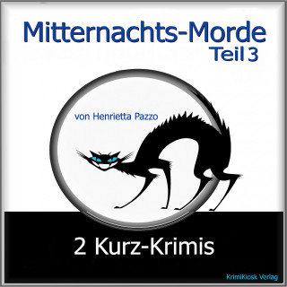 Henrietta Pazzo: Mitternachts-Morde - 2 Kurz-Krimis - Teil 3