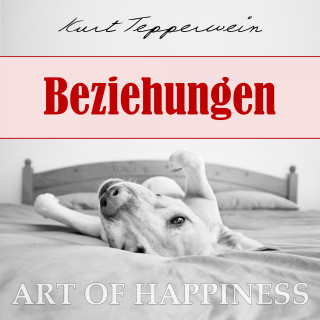 Kurt Tepperwein: Art of Happiness: Beziehungen