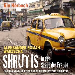 Aleksander Roman Warzecha: Shrutis in der Stadt der Freude. Eine klangvolle Reise durch die Mikrotöne Kolkatas