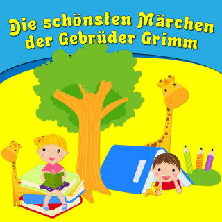 Gebrüder Grimm: Die schönsten Märchen der Gebrüder Grimm