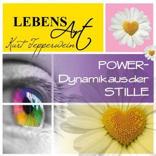 Lebensart: Power (Dynamik aus der Stille)