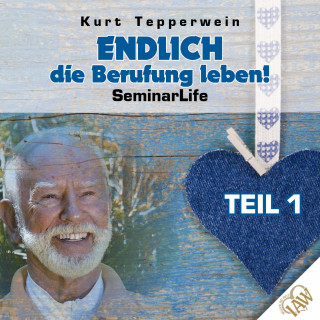 Endlich die Berufung leben! Seminar Life - Teil 1