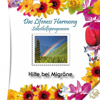 Das Lifeness Harmony Selbsthilfeprogramm: Hilfe bei Migräne