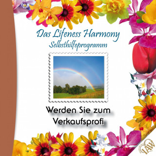 Das Lifeness Harmony Selbsthilfeprogramm: Werden Sie zum Verkaufsprofi