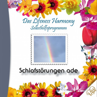 Das Lifeness Harmony Selbsthilfeprogramm: Schlafstörungen ade