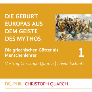 Christoph Quarch: Die Geburt Europas aus dem Geiste des Mythos