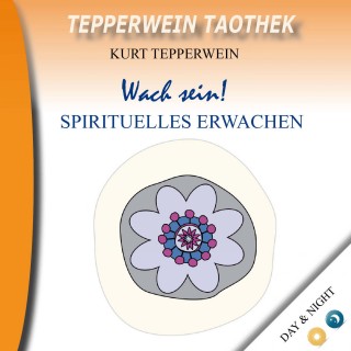 Tepperwein Taothek : Wach sein! Spirituelles Erwachen (Day & Night)