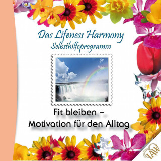 Das Lifeness Harmony Selbsthilfeprogramm: Fit bleiben-Motivation für den Alltag