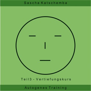 Sascha Katschemba: Autogenes Training - Teil 3