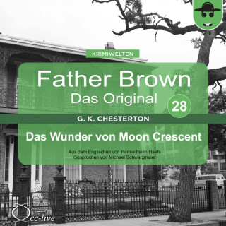 Gilbert Keith Chesterton, Hanswilhelm Haefs: Father Brown 28 - Das Wunder von Moon Crescent (Das Original)