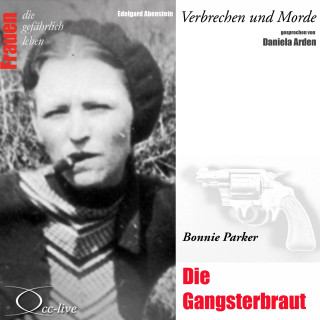Edelgard Abenstein: Die Gangsterbraut - Bonnie Parker