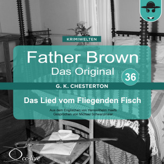 Hanswilhelm Haefs, Gilbert Keith Chesterton: Father Brown 36 - Das Lied vom Fliegenden Fisch (Das Original)