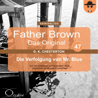 Hanswilhelm Haefs, Gilbert Keith Chesterton: Father Brown 47 - Die Verfolgung von Mr. Blue (Das Original)