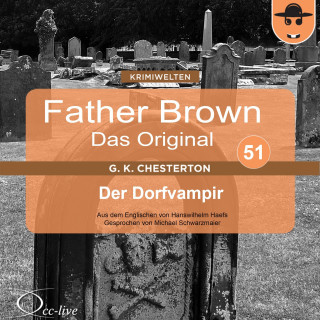 Hanswilhelm Haefs, Gilbert Keith Chesterton: Father Brown 51 - Der Dorfvampir (Das Original)