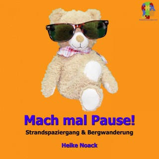 Heike Noack: Mach mal Pause! (Strandspaziergang & Bergwanderung)