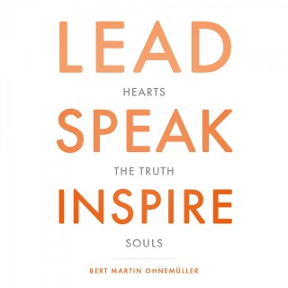 Bert Martin Ohnemüller: Lead Speak Inspire