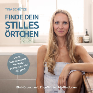Tina Schütze: Finde dein stilles Örtchen