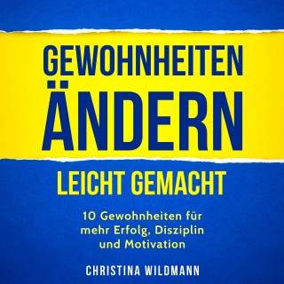 Christina Wildmann: Gewohnheiten ändern leicht gemacht